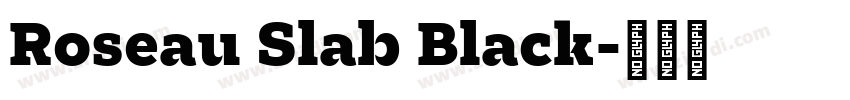 Roseau Slab Black字体转换 Roseau Slab Black字体转换